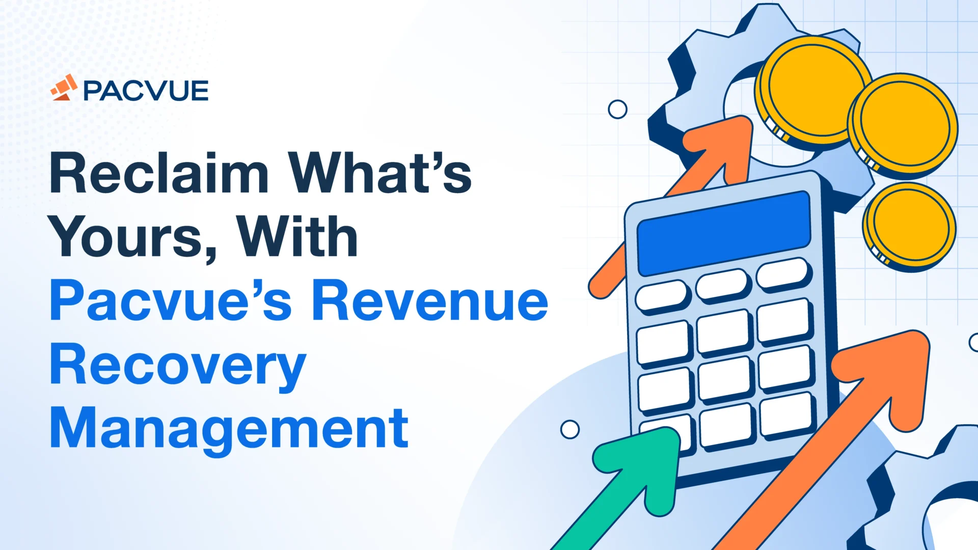 Reclaim What’s Yours, With Pacvue’s Revenue Recovery Management