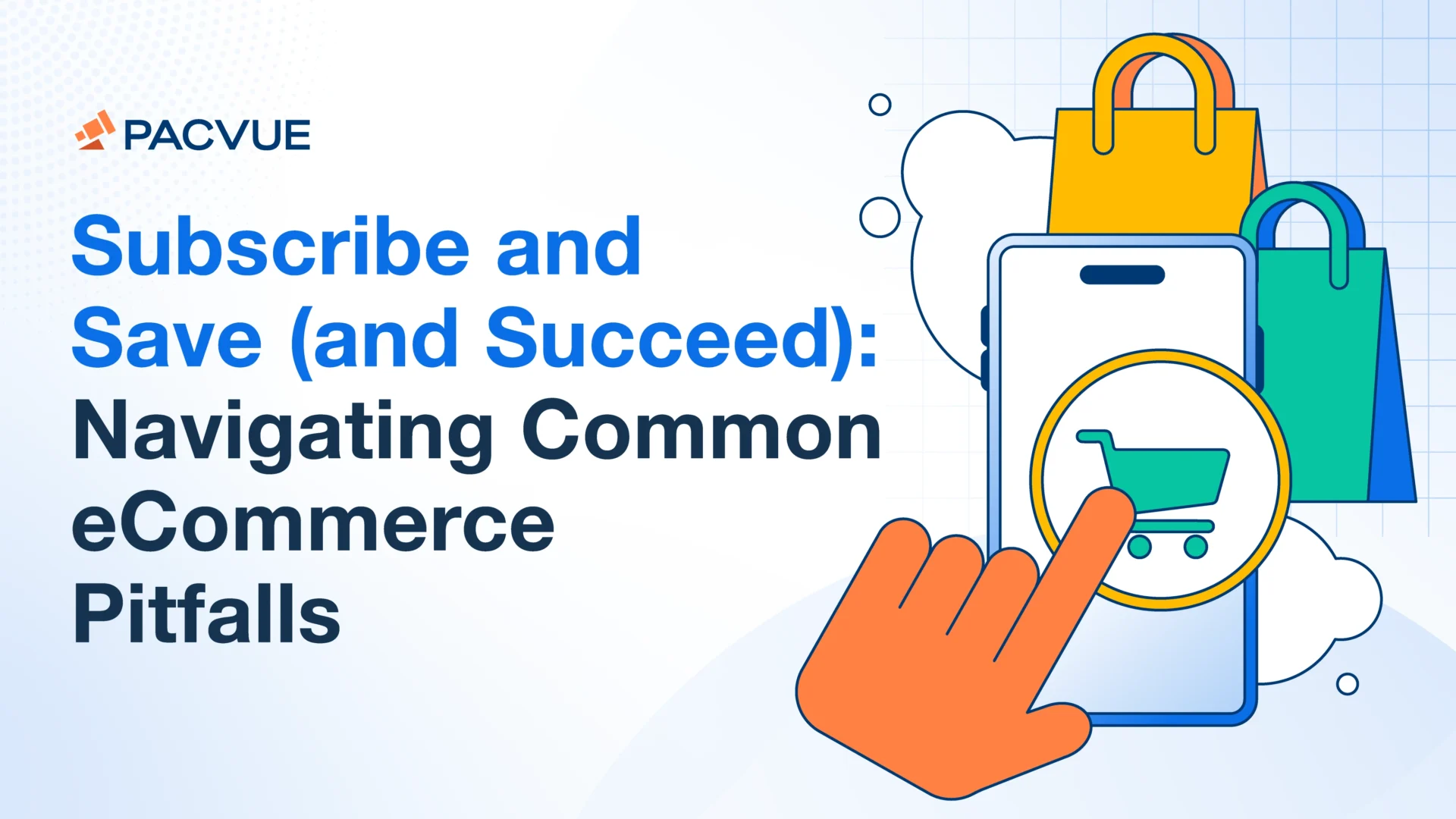 Subscribe and Save (and Succeed): Navigating Common eCommerce Pitfalls