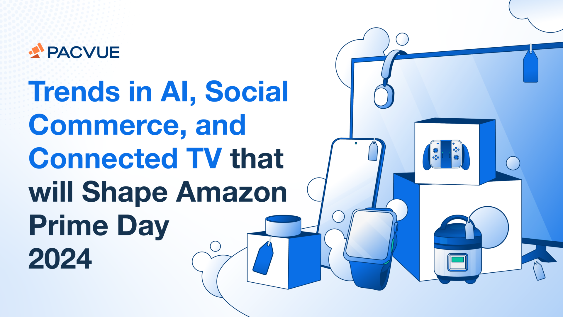 Trends in AI, Social Commerce, and Connected TV that will Shape Amazon Prime Day 2024