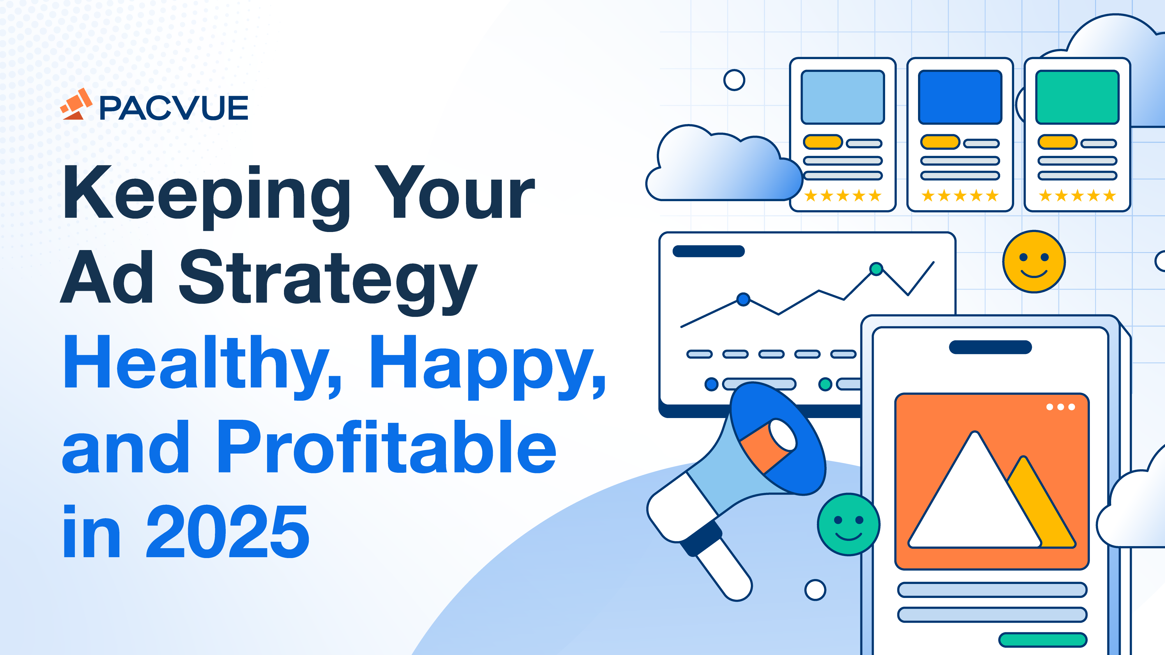 Keeping Your Ad Strategy Healthy, Happy, and Profitable in 2025