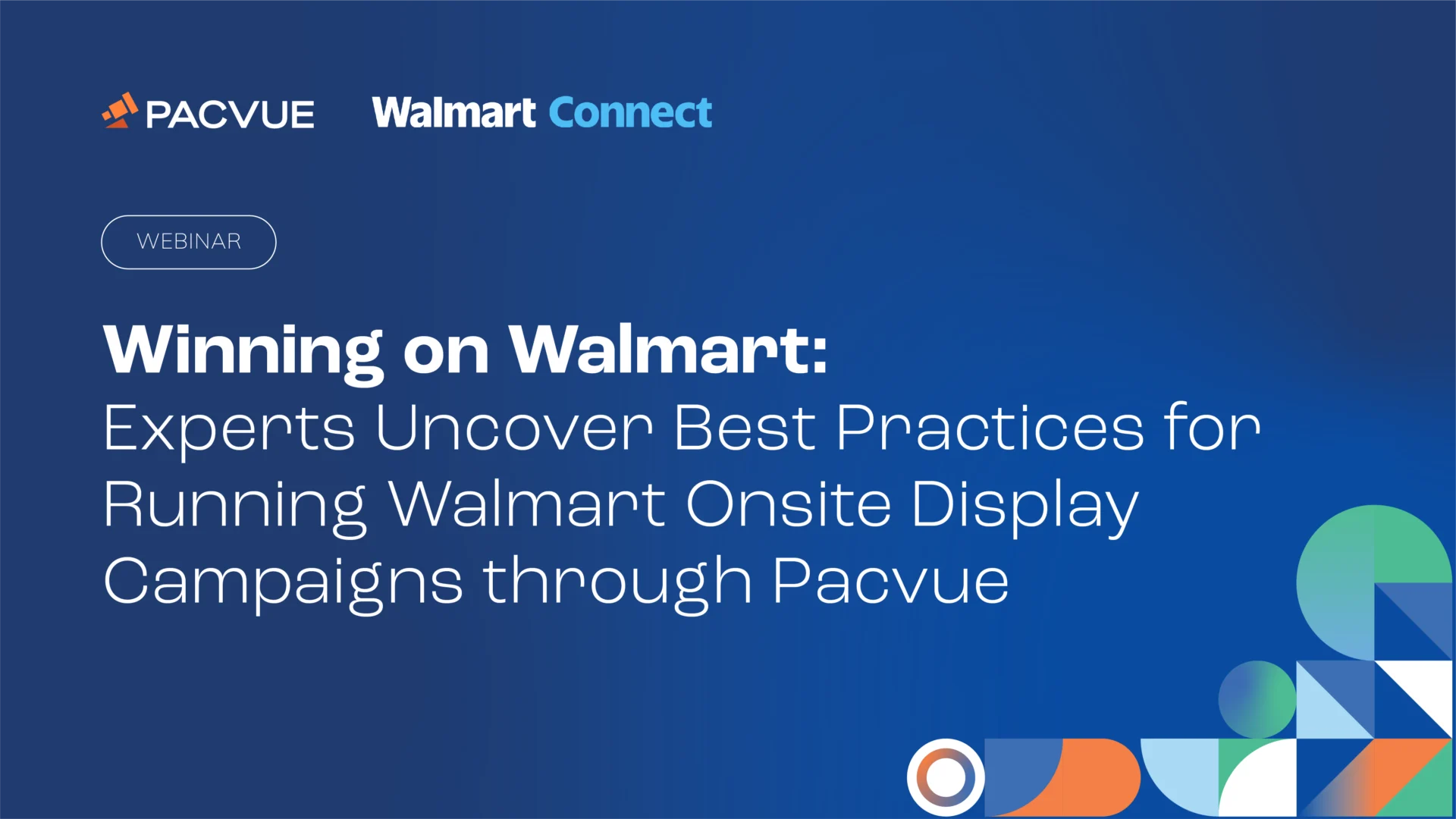 Winning on Walmart: Experts Uncover Best Practices for Running Walmart Onsite Display Campaigns through Pacvue