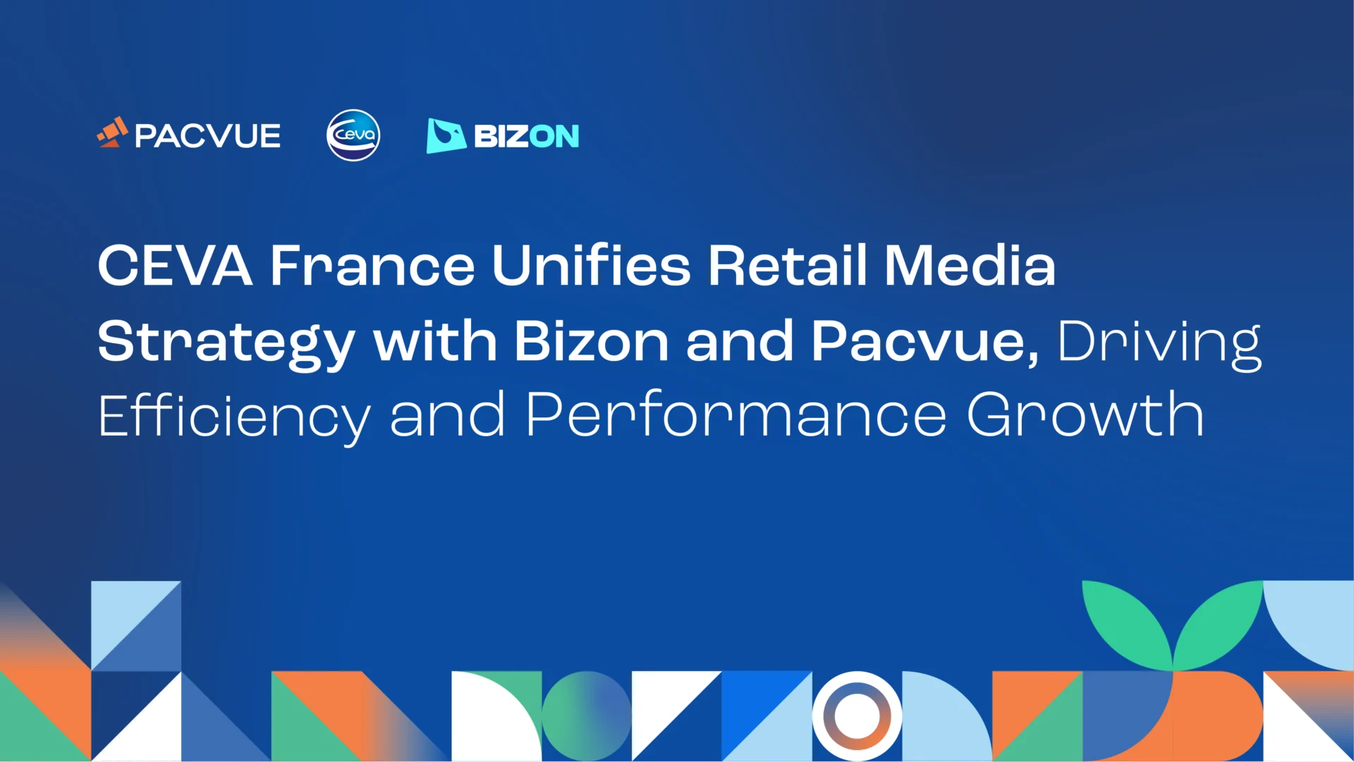 CEVA France Unifies Retail Media Strategy with Bizon and Pacvue, Driving Efficiency and Performance Growth