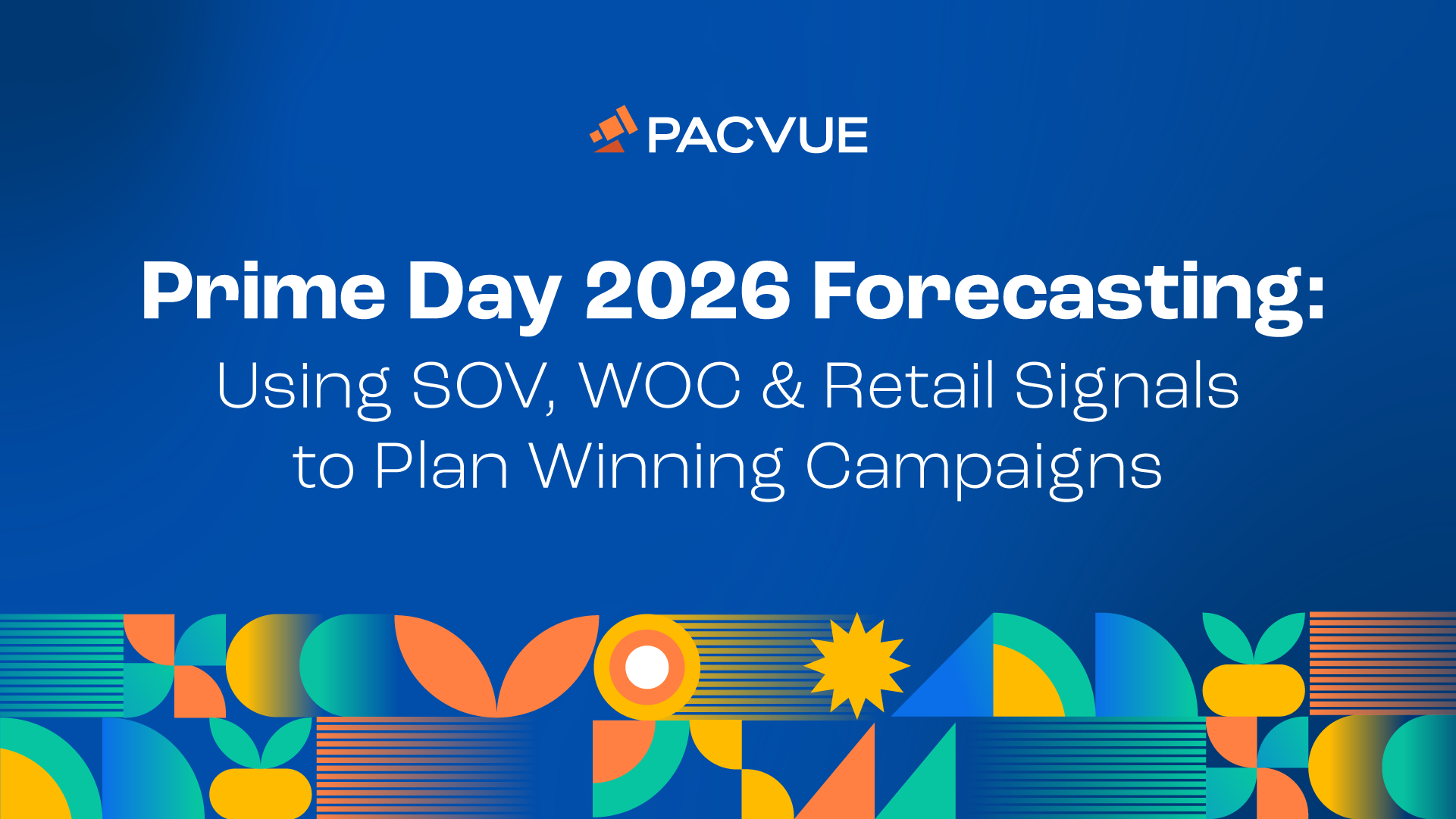 Prime Day 2026 Forecasting: Using SOV, WOC & Retail Signals to Plan Winning Campaigns